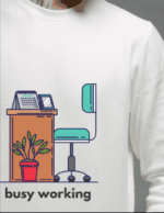 Busy Working (White Sweatshirt)